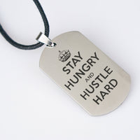 Stay Hungry And Hussle Hard Dogtag Necklace