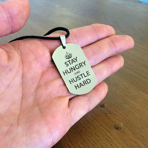 Stay Hungry And Hussle Hard Dogtag Necklace